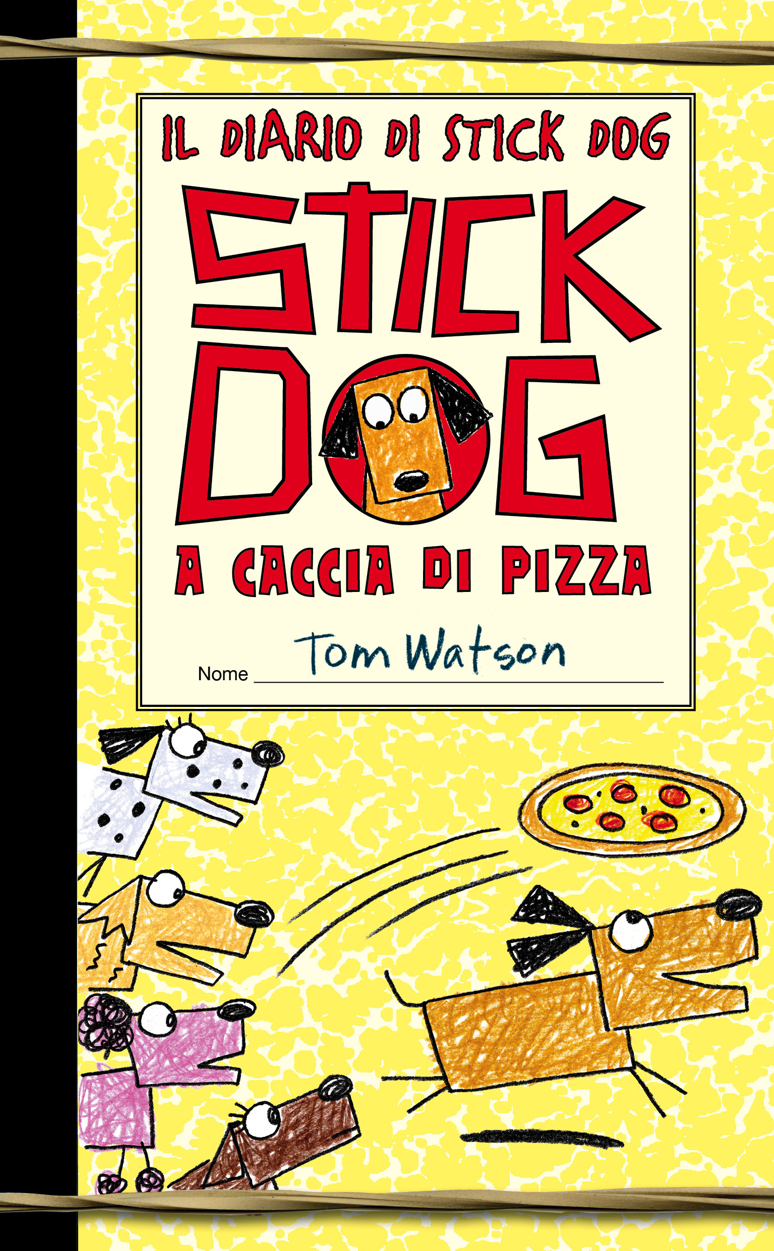 Il diario di Stick Dog 4. Stick dog a caccia di pizza di Tom Watson